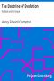 [Gutenberg 16442] • The Doctrine of Evolution: Its Basis and Its Scope